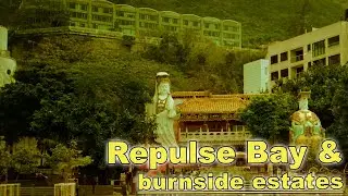 Repulse Bay and Burnside Estates, Hong Kong 2014