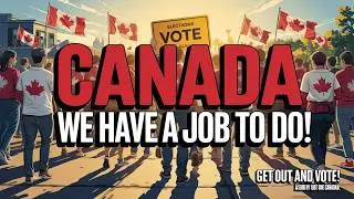 Canada &ndash; We Have a Job To Do &ndash; A Song by Just One Canadian