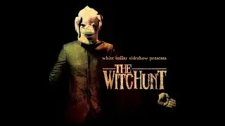 White Collar Sideshow presents The Witchunt (Full)