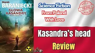 Cassandra's Head, Marek Baraniecki - Review. - Science Fiction From Poland With Love - 002