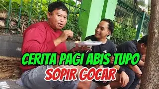CERITA PAGI ABIS TUPO GOCAR
