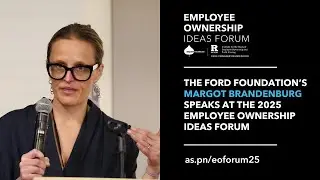 The Ford Foundation&rsquo;s Margot Brandenburg Speaks at the 2025 Employee Ownership Ideas Forum