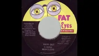 Merciless - Back Out (Enfarred Riddim) 1998 {Fat Eyes}