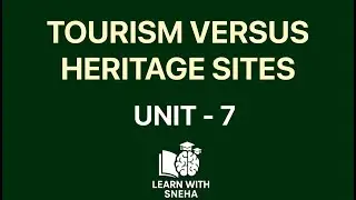 TOURISM VERSUS HERITAGE SITES| Unit 7 BANS - 183 IGNOU | FULL EXPLANATION FOR EXAMS & ASSIGNMENTS