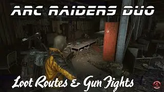 ARC Raiders - Loot Routes & Gun Fights (Fight For Your Right To Loot)