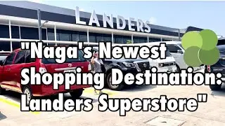 Naga&rsquo;s Newest Shopping Destination:      Landers Superstore