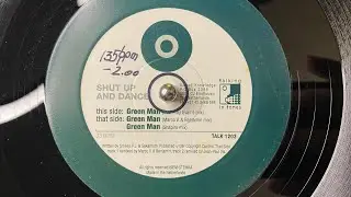 Shut Up And Dance – Green Man (Shapiro Mix) - Talking In Tones – TALK 1203 (1998)