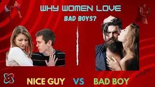 WHY WOMEN LOVE BAD BOYS/NICE GUY VS BAD BOY/THINKERS ASSOCIATION/TAMIL