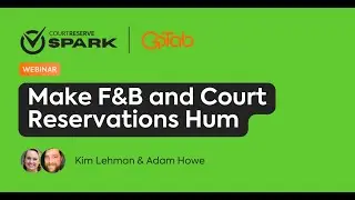 GoTab Integration Webinar: Making F&B and Court Reservations Hum (with Adam Howe)