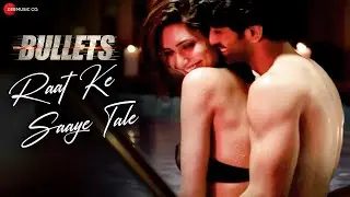 Raat Ke Saaye Tale - Bullets | Sunny Leone, Karishma | Aakanksha Sharma, Raghav Sachar, Rohit Sharma