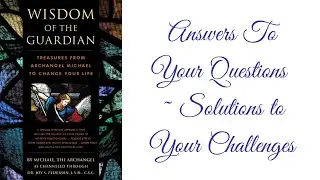 Wisdom of the Guardian Answers Questions and Helps You Overcome Struggle