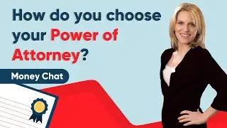What should you consider when choosing who to grant power of attorney?