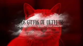 [ASMR] [Fogueira] Os Gatos de Ulthar 🐈&zwj;⬛