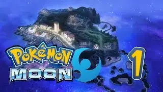 Pok&eacute;mon Moon - Part 1 (Welcome to Alola!)