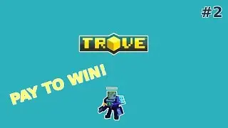 This Game As Gone Too Pay To Win - Trove #2