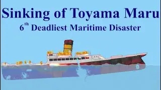 Sinking of Toyama Maru: 6th Deadliest Maritime Disaster