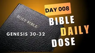 Bible Daily Reading - Day 8 - Genesis 30 - 32