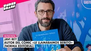 Javi Rey &laquo;Le llam&aacute;bamos Bebeto&raquo; 💬 Entrevista | Underbrain