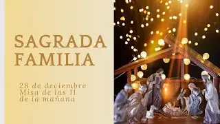 12/28/25 - Sta. Alicia - Misa Dominical 11 AM