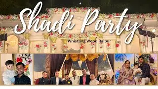 SHAADI PARTY || WHISTLING WOOD || WEDDING VLOG || शादी पार्टी फंक्शन ||