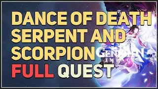 Dance of Death Serpent and Scorpion FULL QUEST Genshin Impact