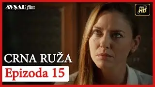 Crna Ruza - Epizoda 15
