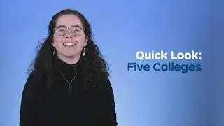 Quick Look: Five Colleges