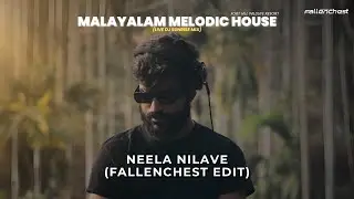 Neela Nilave (Fallenchest Edit) | Malayalam Melodic House Live DJ Set | Fallenchest Sunrise Mix
