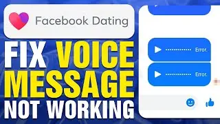 How To Fix Facebook Dating Voice Message Not Working (2025)