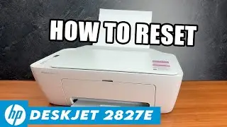 Как сбросить настройки HP DeskJet 2827e: 2 способа