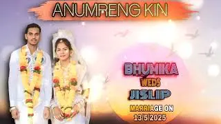 Anumreng kin//BHUMIKA WEDS JISLIP 