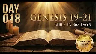 Genesis 19&ndash;21 (Day 18) | Lot Leaves Sodom, Isaac Is Born, Hagar & Ishmael in the Wilderness
