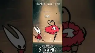 Trobbio acts very fake, pretending to be dead