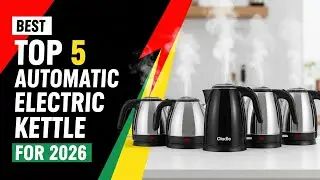 Best Top 5 Automatic Electric Kettle For 2026 | Fast & Safe Kitchen Essentials