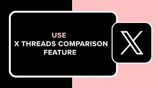 HOW TO USE X THREADS COMPARISON FEATURE | X Twitter Strength Comparison