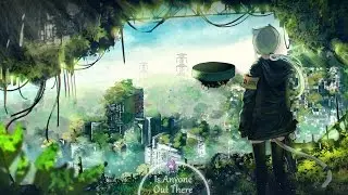 Nightcore - Anyone Out There