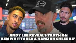 &lsquo;BEN WHITTAKER COACH&rsquo; Andy Lee DOES NOT MINCE HIS WORDS ON RELATIONSHIP | HAMZAH SHEERAZ | CAMERON