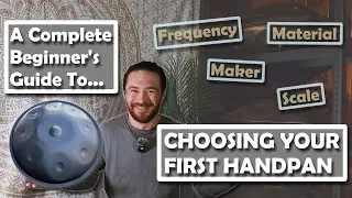 DON'T DO WHAT I DID | Choosing your first handpan - A complete beginner's guide