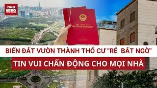 Cơ hội nghìn năm có một: biến đất vườn thành thổ cư với giá rẻ bất ngờ nhờ Nghị định 50 | VTC News