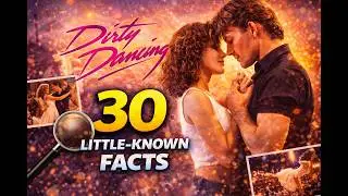 Dirty Dancing  30 Little-Known Facts