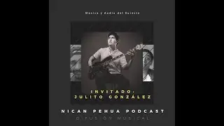 Nican Pehua Radio, Programa 27 // Jazz en la Riviera Maya, con Julito Gonz&aacute;lez