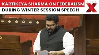 Parliament Winter Session: Kartikeya Sharma Hails Federalism & Welcomes VP Radhakrishnan | NewsX