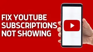 Как исправить отсутствие подписок на YouTube | Посмотрите список подписок на YouTube