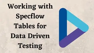 Working with Specflow Tables for Data Driven Testing