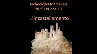 Videolezione 13 2025 i castelli di seconda generazione