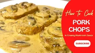 PORK CHOP in Creamy Mushroom Sauce
