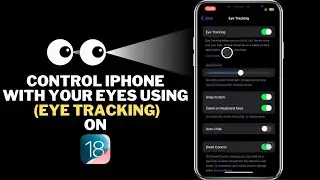 iOS 18 Best Features 🔥 ||  Control iPhone With EYES On iOS 18 || Enable EYE TRACKING On iPhone.