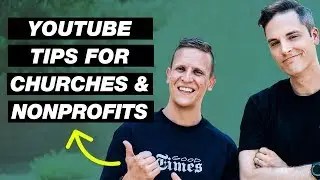 How to Use YouTube for Churches and NonProfits &mdash; 3 Pro Tips