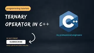 Part 9 - Ternary Operator in C++ | Urdu / Hindi | #professionalengineers