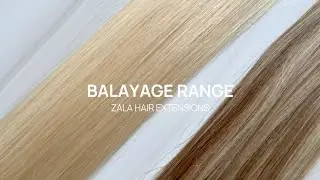 ZALA Hair Extensions | Balayage Range